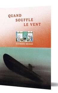 Guerres & Histoire 82 Quand souffle le vent Raymond Briggs (scénario et dessin)