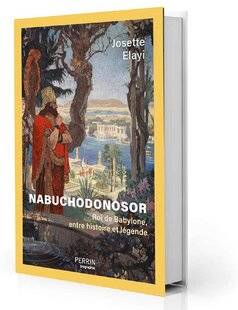 Guerres & Histoire 85 Nabuchodonosor, Josette Elayi