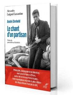 Guerres & Histoire 85 André Zirnheld, le chant d'un partisan, Alexandra Laignel-Lavastine
