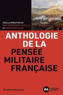 Guerres & Histoire 86 ANTHOLOGIE DE LA PENSÉE MILITAIRE FRANÇAISE, Walter Bruyère-Ostells, Hervé Drévillon, Jean-Christophe Romer (dir.)