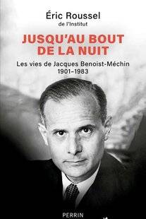 Guerres & Histoire 86 JUSQU'AU BOUT DE LA NUIT. LES VIES DE JACQUES BENOIST-MÉCHIN (1901-1983), Éric Roussel