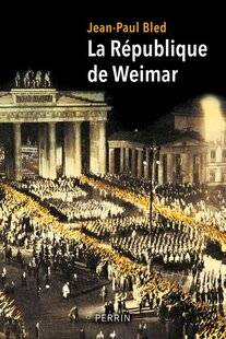 Guerres & Histoire 86 LA RÉPUBLIQUE DE WEIMAR, Jean-Paul Bled