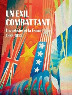 Guerres & Histoire 86 UN EXIL COMBATTANT. LES ARTISTES ET LA FRANCE, 1939-1945, Collectif