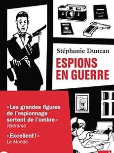 Guerres & Histoire 88 ESPIONS EN GUERRE, Stéphanie Duncan