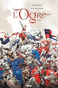 Guerres & Histoire 88 L'OGRE, « ACTE 1 »