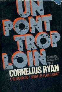 Guerres & Histoire 91 A BRIDGE TOO FAR, Cornelius Ryan