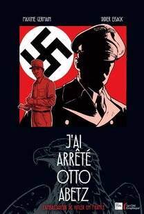 Guerres & Histoire 91 J'AI ARRÊTÉ OTTO ABETZ