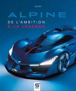 Sport Auto Classiques 38 ALPINE, DE L'AMBITION À LA LÉGENDE