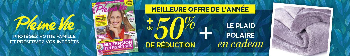 Pleine Vie : votre meilleure offre d'abonnement de l'année !