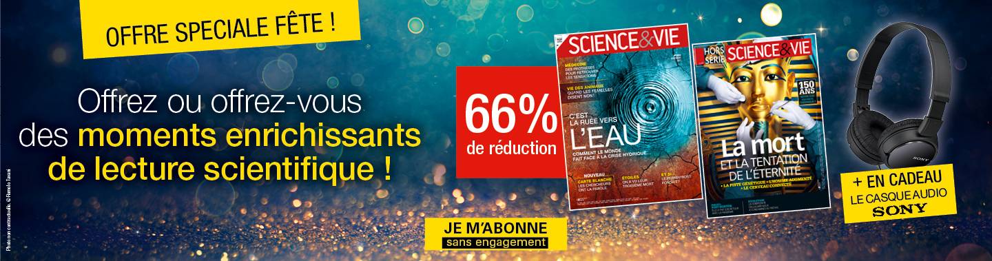 Offrez ou offrez-vous un abonnement à Science & Vie et recevez un magnifique cadeau