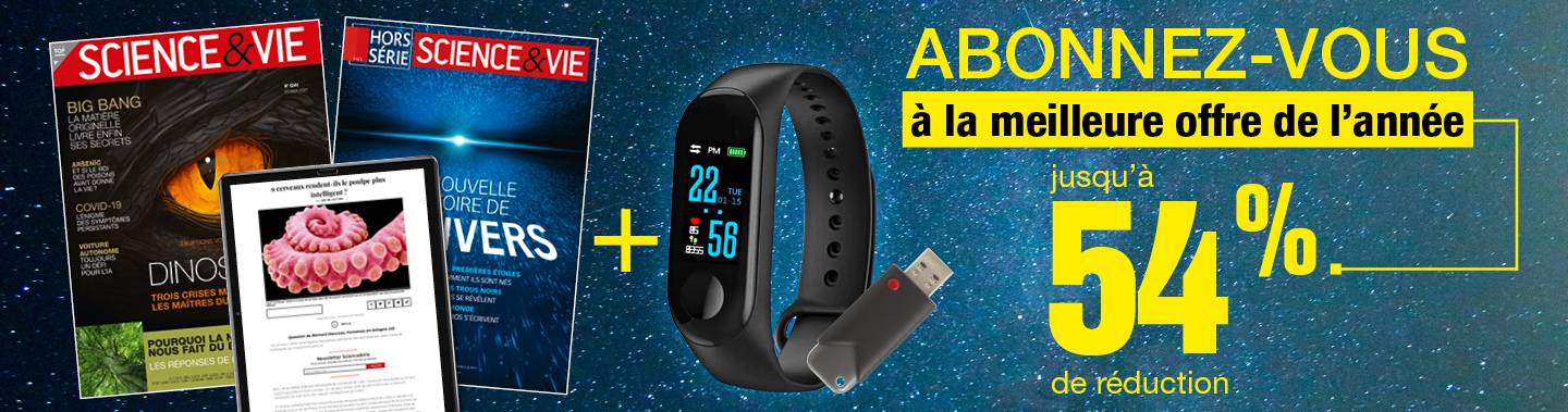 Profitez de la meilleure offre de l’année pour vous abonner à Science & Vie