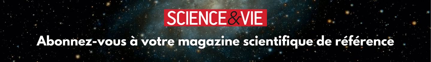 Science & Vie, le mensuel le plus lu en France !