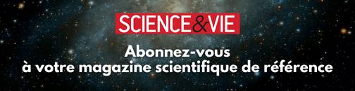 Science & Vie, le mensuel le plus lu en France !
