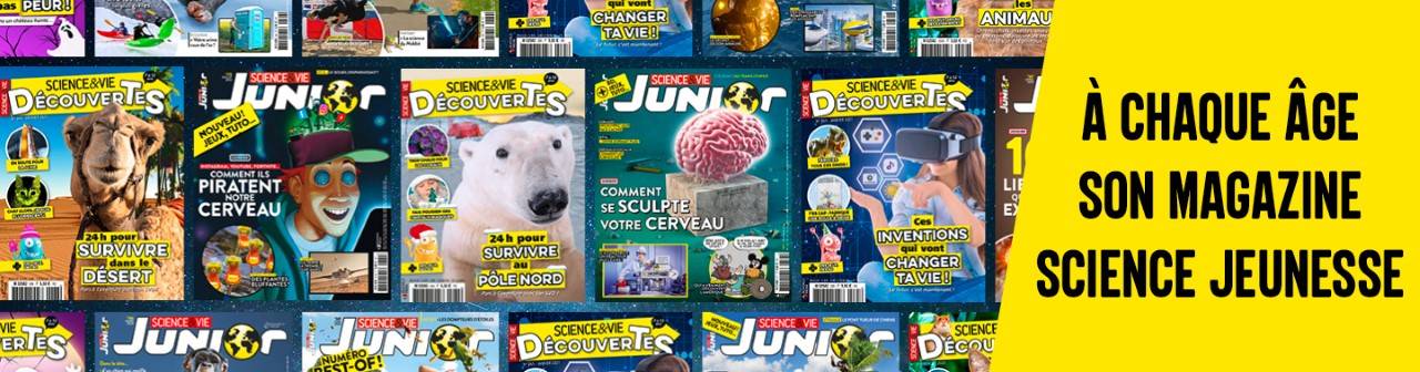 Les magazines scientifiques de la galaxie Science & Vie de 7 à 17 ans