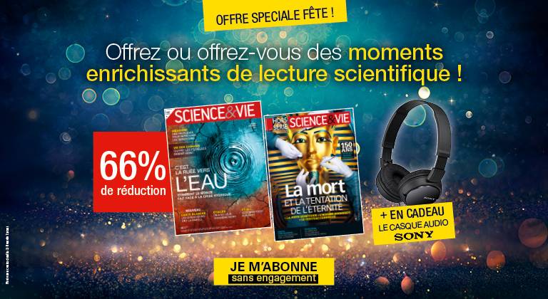 Offrez ou offrez-vous un abonnement à Science & Vie et recevez un magnifique cadeau