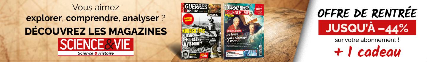 Passionnés de Science et d’Histoire, abonnez-vous en profitant de l’offre de rentrée !