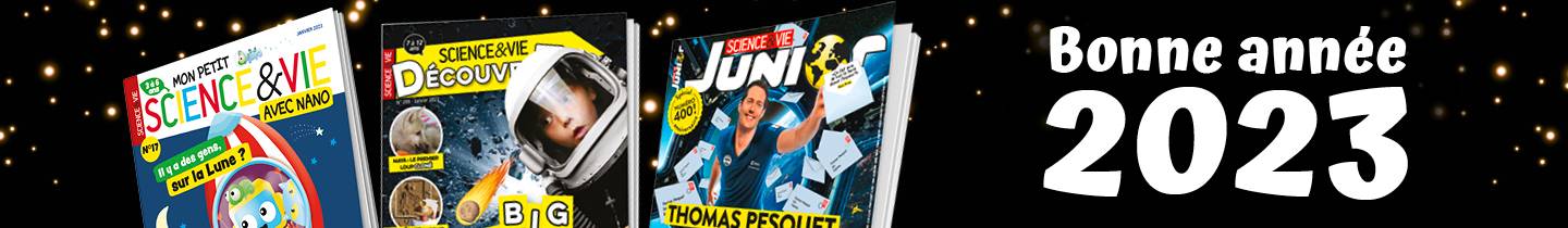 Abonnements Science & Vie Jeunesse : 2023 sous le signe de la Science !