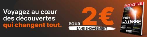 Essayez Science & Vie pour 2€, sans engagement !
