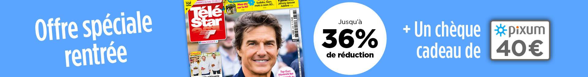 Offre spéciale rentrée Télé Star jusqu'à 36 % de réduction