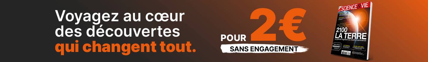 Essayez Science & Vie pour 2€, sans engagement !