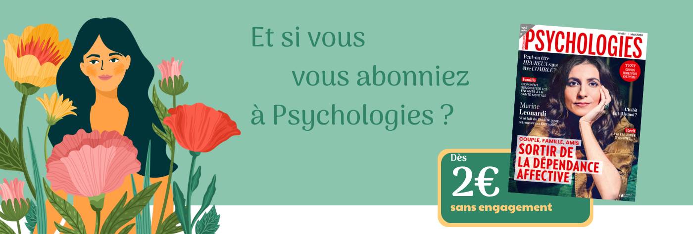 Abonnez-vous au magazine Psychologies dès 2€ par mois sans engagement | Kiosquemag